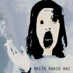 MELTX RADIO 002