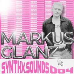 SYNTHX.SOUNDS 004 - Markus Glanz