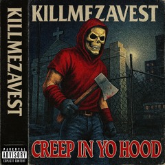 Creep in Yo Hood (SKELETONMANE)