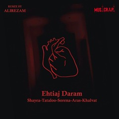 Ehtiaj Daram (Remix)