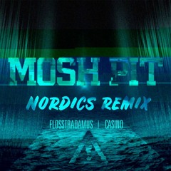 Flosstradamus & Casino - Mosh pit (Nordics remix)