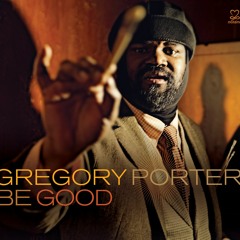 Gregory Porter: Be Good [Lion's Song] (2012)