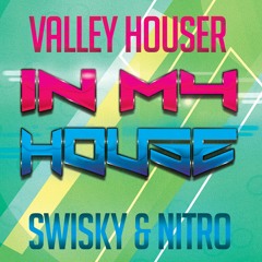 In My House 84 With Valley Houser Feat. Swisky & Nitro