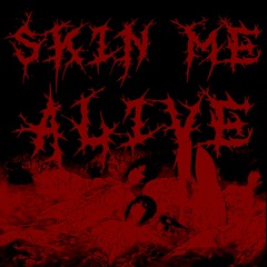 Skin Me Alive (ft. Beex, Joule$, & Crimewave) [prod. cresylic]