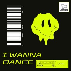 I WANNA DANCE (UNOFFICIAL RELEASE)