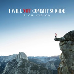 I Will Not Commit Suicide