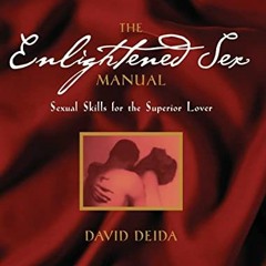 ACCESS PDF 💌 The Enlightened Sex Manual: Sexual Skills for the Superior Lover by  Da