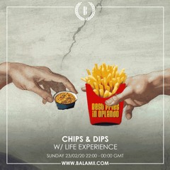 Chips & Dips w/ Life Experience