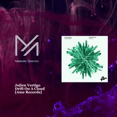 Premiere: Julien Vertigo - Drift On A Cloud [Ame Records]