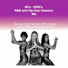 90s - 2000s R&B and Hip-Hop Classics Mix | Destiny's Child | Ashanti | B2K | Jennifer Lopez | Nelly