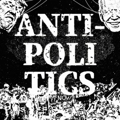 ANTI-POLITICS