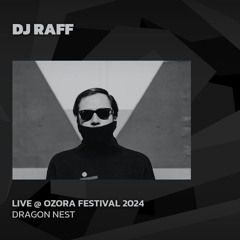DJ Raff @ Ozora 2024 | Dragon Nest