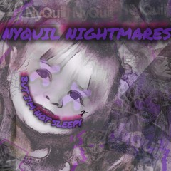NyQuil Nightmares