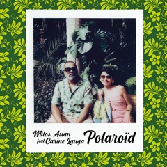 Polaroid - Milos Asian - feat Carine Lauga (Be my dear deer French Version)