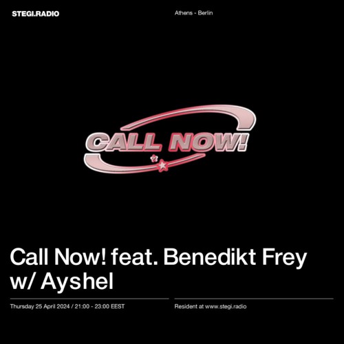 CALL NOW! vol.33 w/ Benedikt Frey and Ayshel