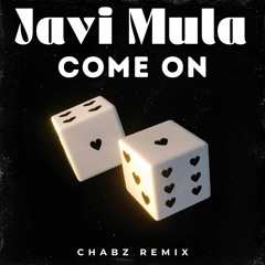 Javi Mula - Come On (CHABZ Remix)