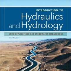 Read EBOOK 📬 Introduction to Hydraulics & Hydrology: With Applications for Stormwate