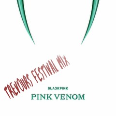 BLACKPINK - Pink Venom (Trevours Festival Mix)