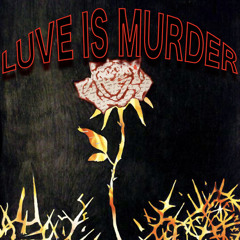 444LilRose - Luve Is Murder