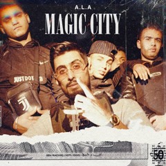 A.L.A - Magic City