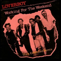 Loverboy - Working For The Weekend (Stu's Extended Remix)