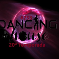 Avance Dancing In My House Radio Show #753 (27-04-23) 20ª T