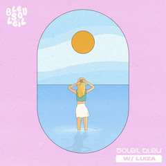 SOLEIL BLEU - LUIZA - BADMONDAY REWORK