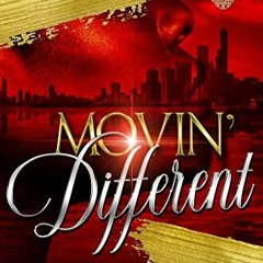 [Get] EBOOK EPUB KINDLE PDF Movin' Different: A Hood Millionaire Romance by  Kevina H