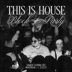 XAVAGE @ THIS IS HOUSE BLOCK PARTY