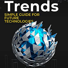 [View] KINDLE 💏 Tech Trends: 2021 Simple Guide for Future Technologies. AI, IoT, Edg