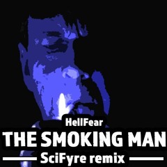 Hellfear - The Smoking Man (Scifyre Remix) FREE DOWNLOAD