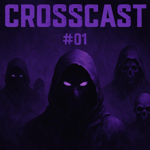 CROSSCAST #01 - asireadycicoxd