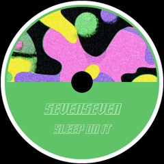 sevenseven - Sleep on It