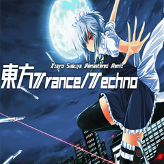 【東方Trance Remix】メイドと血の懐中時計&フラワリングナイト