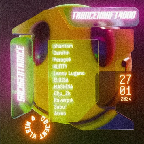 𝖘𝖆𝖈𝖍𝖘𝖊𝖓𝖙𝖗𝖆𝖓𝖈𝖊 x TRANCEKRAFT 4000 @ objekt klein a 27/01/24