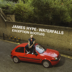 James Hype - Waterfalls [EXCEPTION BOOTLEG][FREE DOWNLOAD]