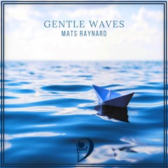 Mats Raynard - Gentle Waves [Buy = Streaming Links]