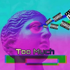 Too Much (Feat. MAXIOKID)
