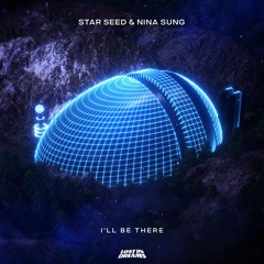 STAR SEED & Nina Sung - I'll Be There
