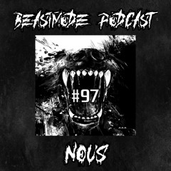 NØUS // BEASTMODE Podcast #97