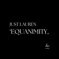 Melodic Diggers °114 | Just Lauren - Equanimity
