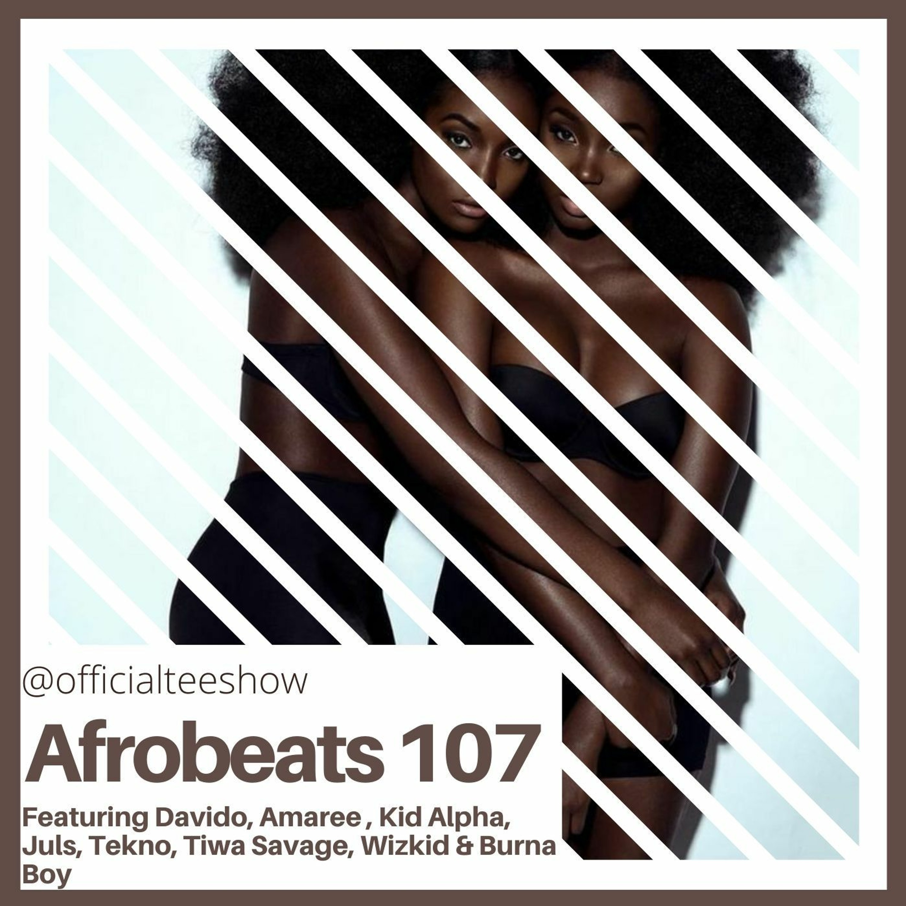 Afrobeats 107 Ft. Davido,Kid Alpha, Juls, Amaree, Tiwa Savage, Wizkid & Burna Boy