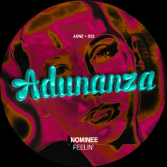 ADNZ015 - Nominee - Feelin' (Original Mix)