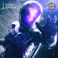 Cazsem - In My Head [Future Bass Release]