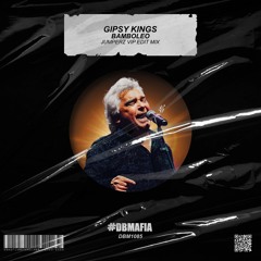 Gipsy Kings - Bamboleo (Jumperz Vip Edit Mix) [BUY=FREE DOWNLOAD]