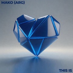 Mako (ARG) - This Is (Original Mix)