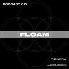 Floam / Podcast 021