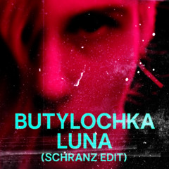 Luna - Butylochka (schranz edit)