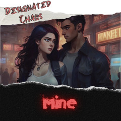 Designated Chaos - Mine