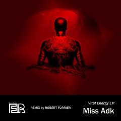 Miss Adk - Vital Energy (Robert Furrier Remix) [Furrier Records]